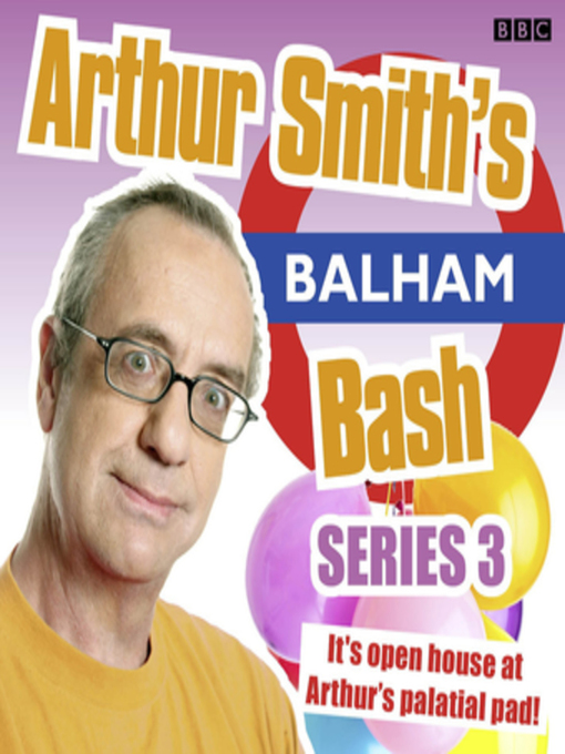 Title details for Arthur Smith's Balham Bash, Series 3 by Arthur Smith - Available